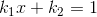 k_1x+k_2 =1