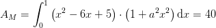 A_{M}=\int_{0}^{1}\left ( x^2-6x+5 \right )\cdot \left ( 1+a^2x^2 \right )\mathrm{d}x=40