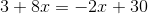 3+8x=-2x+30