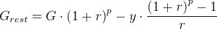G_{rest}=G\cdot \left ( 1+r \right )^{p}-y\cdot \frac{\left ( 1+r \right )^p-1}{r}