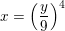 \small \small x=\left ( \frac{y}{9} \right )^4