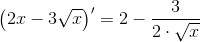 \left ( 2x-3\sqrt{x} \right )'=2-\frac{3}{2\cdot \sqrt{x}}
