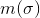 m(\sigma)