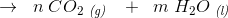\rightarrow \; \; n\;CO_2\; _{\textit{(g)}}\; \; \; +\; \; m\; H_2O\; _{\textit{(l)}}