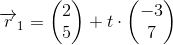 \overrightarrow{r}_1=\begin{pmatrix} 2\\5 \end{pmatrix}+t\cdot \begin{pmatrix} -3\\7 \end{pmatrix}