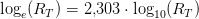 \log_e(R_T)=2{,}303\cdot \log_{10}(R_T)