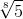 \sqrt[8]{5}