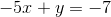 -5x+y=-7