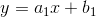 y=a_1x+b_1