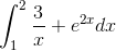 \int_{1}^{2}\frac{3}{x}+e^{2x}dx