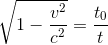 \sqrt{1-\frac{v^{2}}{c^{2}}}=\frac{t_{0}}{t}