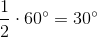 \frac{1}{2}\cdot 60^{\circ}=30^{\circ}