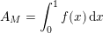 \small A_M=\int_{0}^{1}f(x)\, \mathrm{d}x