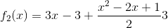 f_2(x)=3x-3+\frac{x^2-2x+1}{2}3