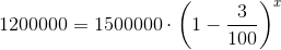 1200000=1500000\cdot\left(1-\frac{3}{100} \right )^x