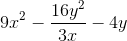 9x^{2}-\frac{16y^{2}}{3x}-4y
