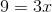 9=3x