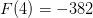F(4)=-382