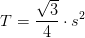 T=\frac{\sqrt{3}}{4}\cdot s^2