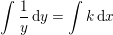 \small \int \frac{1}{y}\, \mathrm{d}y=\int k\, \mathrm{d}x