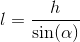 l=\frac{h}{\sin(\alpha )}