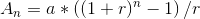 A_n=a*\left ((1+r)^n-1 \right )/r
