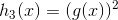 h_3(x)=(g(x))^2