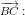 \small \overrightarrow{BC}: