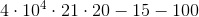 4\cdot 10^4\cdot 21\cdot 20-15-100