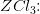 ZCl_3\! \! :
