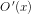 O{\, }'(x)