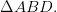 \Delta ABD.