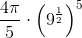 \frac{4\pi}{5} \cdot \left (9^{\frac{1}{2}} \right )^5