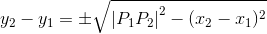 y_2-y_1=\pm \sqrt{\left | P_1P _2\right |^2-(x_2-x_1)^2}