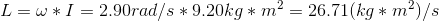 L = \omega * I = 2.90 rad/s * 9.20 kg*m^2 = 26.71 (kg*m^2)/s