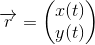 \overrightarrow{r}=\begin{pmatrix} x(t)\\ y(t) \end{pmatrix}