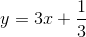 y=3x+\frac{1}{3}