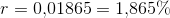 r=0{,}01865=1{,}865\%