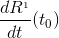 \frac{dR^{_{1}}}{dt} (t_{0})