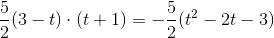 \frac{5}{2}(3-t)\cdot ( t+1 )=-\frac{5}{2}(t^2-2t-3)