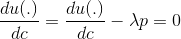 \frac{du(.)}{dc}=\frac{du(.)}{dc}-\lambda p=0