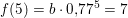 \small f(5)=b\cdot 0{,}77^5=7