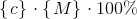 \left \{ \left. c \right \} \right.\cdot \left \{ \left. M \right \} \right.\cdot 100\%