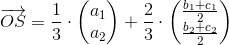 \overrightarrow{OS}=\frac{1}{3}\cdot \begin{pmatrix} a_1\\a_2 \end{pmatrix}+\frac{2}{3}\cdot\begin{pmatrix} \frac{b_1+c_1}{2}\\ \frac{b_2+c_2}{2} \end{pmatrix}