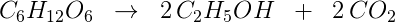 C_6H_{12}O_6\; \; \rightarrow \; \; 2\, C_2H_5OH\; \; +\; \; 2\, CO_2