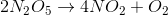 2N_2O_5 \rightarrow 4NO_2 + O_2