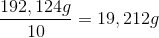 \frac{192,124g}{10}=19,212g