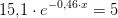 15{,}1\cdot e^{-0{,}46\cdot x}=5