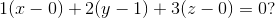 1(x-0)+2(y-1)+3(z-0)=0?