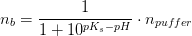 n_b=\frac{1}{1+10^{pK_s-pH}}\cdot n_{puffer}